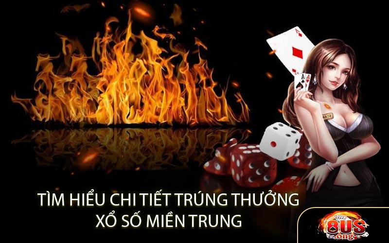 Tìm hiểu chi tiết thể lệ quay thưởng Xổ số miền Trung